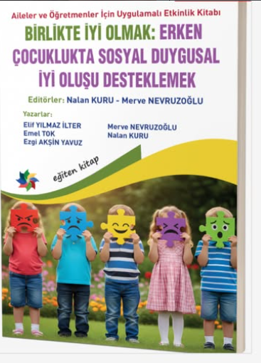 Projemizin artık bir kitabı da var  Birlikte İyi Olmak: Erken Çocuklukta Sosyal Duygusal İyi Oluşu Desteklemek